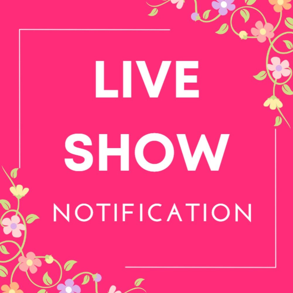 **Live Show Notification**